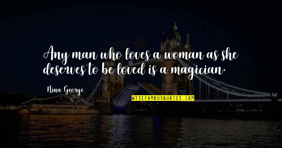 Magician Love Quotes By Nina George: Any man who loves a woman as she