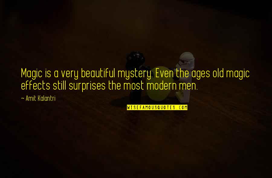 Magicians Quotes By Amit Kalantri: Magic is a very beautiful mystery. Even the