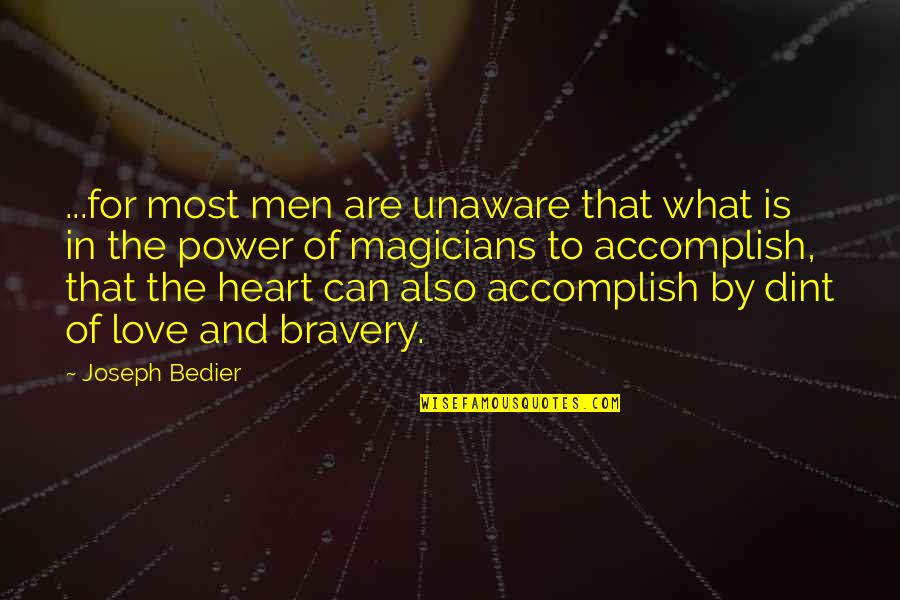 Magicians Quotes By Joseph Bedier: ...for most men are unaware that what is Magicians Quotes By Joseph Bedier: ...for most men are unaware that what is