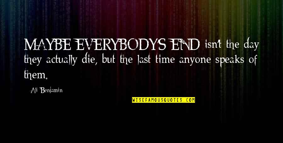 Magick Symbols Quotes By Ali Benjamin: MAYBE EVERYBODY'S END isn't the day they actually