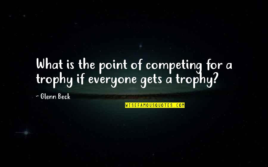 Magicka Fairy Quotes By Glenn Beck: What is the point of competing for a