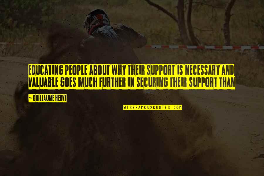 Magida Nour Quotes By Guillaume Herve: Educating people about why their support is necessary