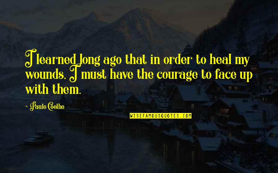 Magie Sunfat Quotes By Paulo Coelho: I learned long ago that in order to Magie Sunfat Quotes By Paulo Coelho: I learned long ago that in order to