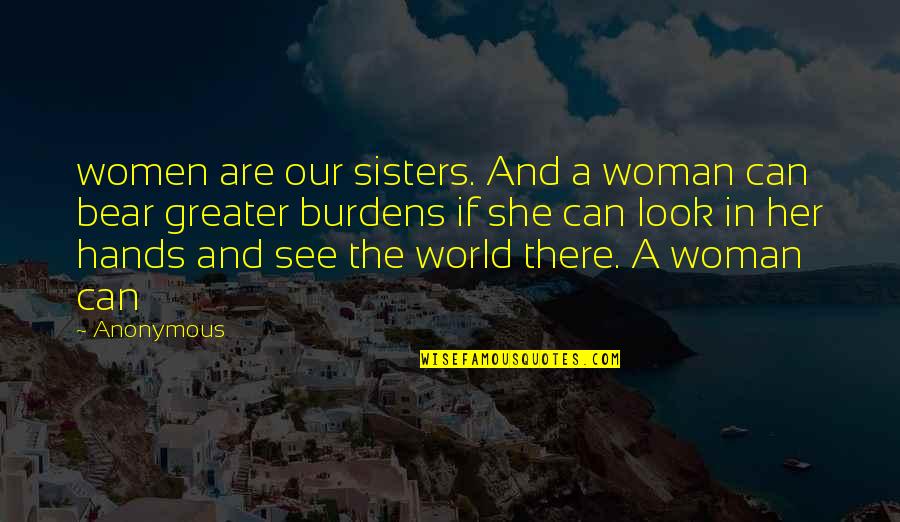 Magiespadas Quotes By Anonymous: women are our sisters. And a woman can Magiespadas Quotes By Anonymous: women are our sisters. And a woman can