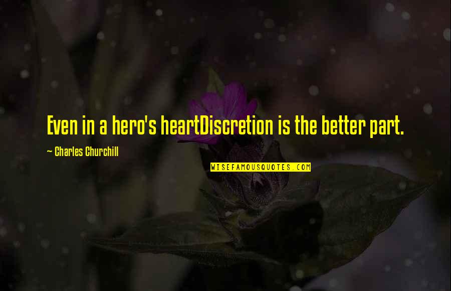 Magik New Mutants Quotes By Charles Churchill: Even in a hero's heartDiscretion is the better Magik New Mutants Quotes By Charles Churchill: Even in a hero's heartDiscretion is the better