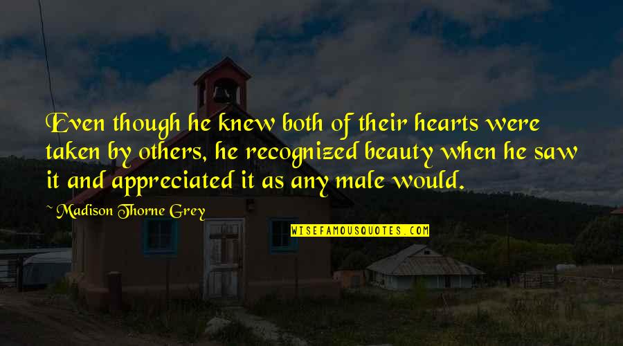 Magination Press Quotes By Madison Thorne Grey: Even though he knew both of their hearts Magination Press Quotes By Madison Thorne Grey: Even though he knew both of their hearts