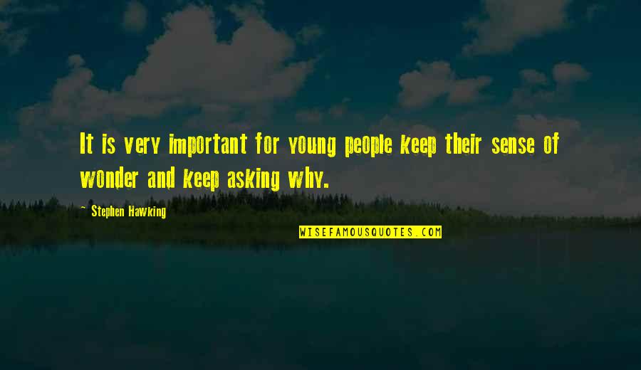 Maging Totoo Ka Quotes By Stephen Hawking: It is very important for young people keep