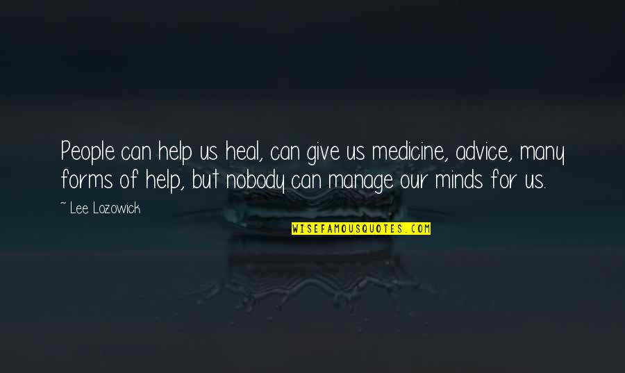 Magisches Kochbuch Quotes By Lee Lozowick: People can help us heal, can give us