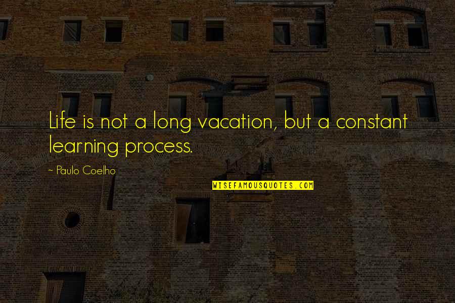 Magisterium Quotes By Paulo Coelho: Life is not a long vacation, but a