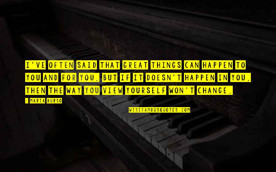 Magistrale Racunara Quotes By Maria Durso: I've often said that great things can happen Magistrale Racunara Quotes By Maria Durso: I've often said that great things can happen