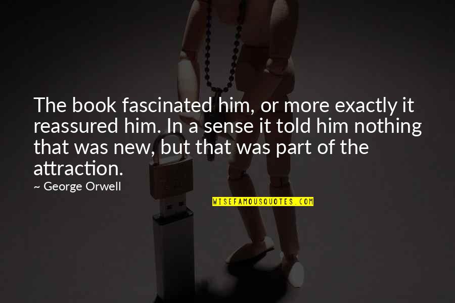 Magistratii Quotes By George Orwell: The book fascinated him, or more exactly it