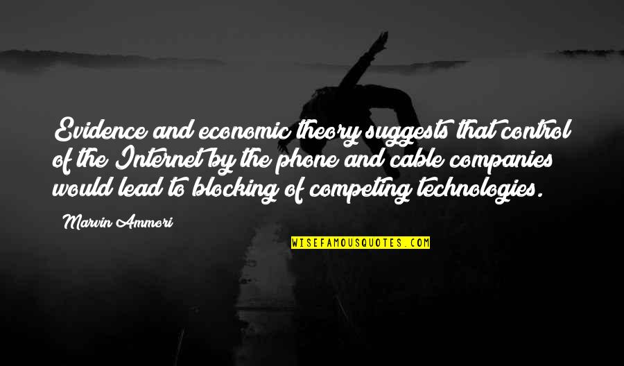 Magkaibigang Tunay Quotes By Marvin Ammori: Evidence and economic theory suggests that control of