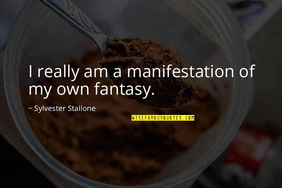 Magliner Gemini Quotes By Sylvester Stallone: I really am a manifestation of my own Magliner Gemini Quotes By Sylvester Stallone: I really am a manifestation of my own