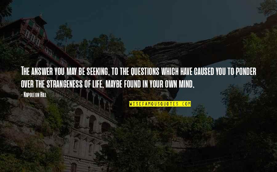 Magliochetti Lisa Quotes By Napoleon Hill: The answer you may be seeking, to the Magliochetti Lisa Quotes By Napoleon Hill: The answer you may be seeking, to the
