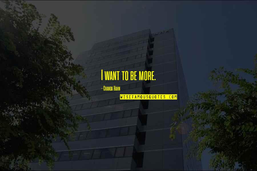 Magliozzi Car Quotes By Chanda Hahn: I want to be more. Magliozzi Car Quotes By Chanda Hahn: I want to be more.