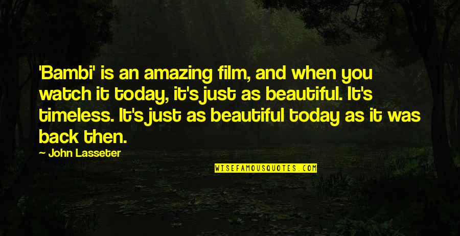 Magnanakaw Quotes By John Lasseter: 'Bambi' is an amazing film, and when you Magnanakaw Quotes By John Lasseter: 'Bambi' is an amazing film, and when you