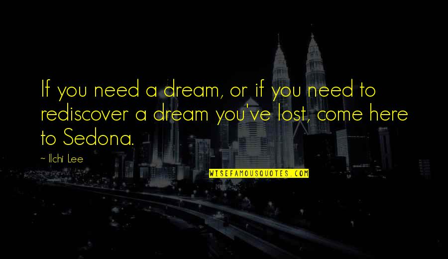 Magnanimous In A Sentence Quotes By Ilchi Lee: If you need a dream, or if you