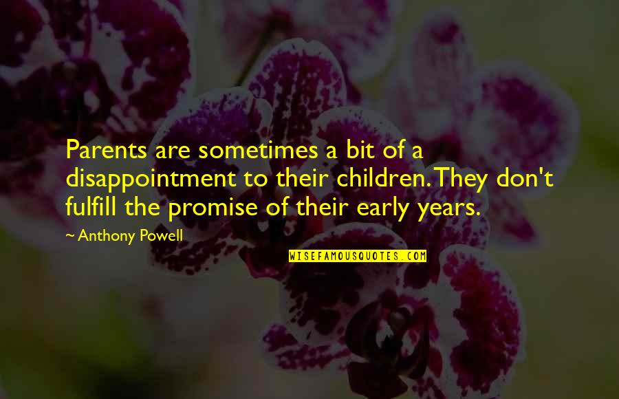 Magnatone Troubadour Quotes By Anthony Powell: Parents are sometimes a bit of a disappointment