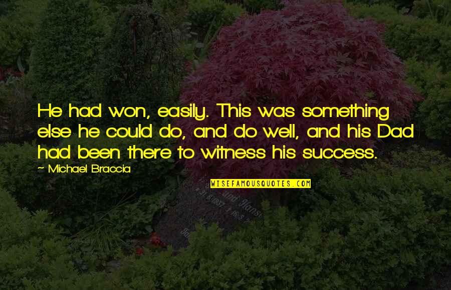 Magnesian Stone Quotes By Michael Braccia: He had won, easily. This was something else Magnesian Stone Quotes By Michael Braccia: He had won, easily. This was something else
