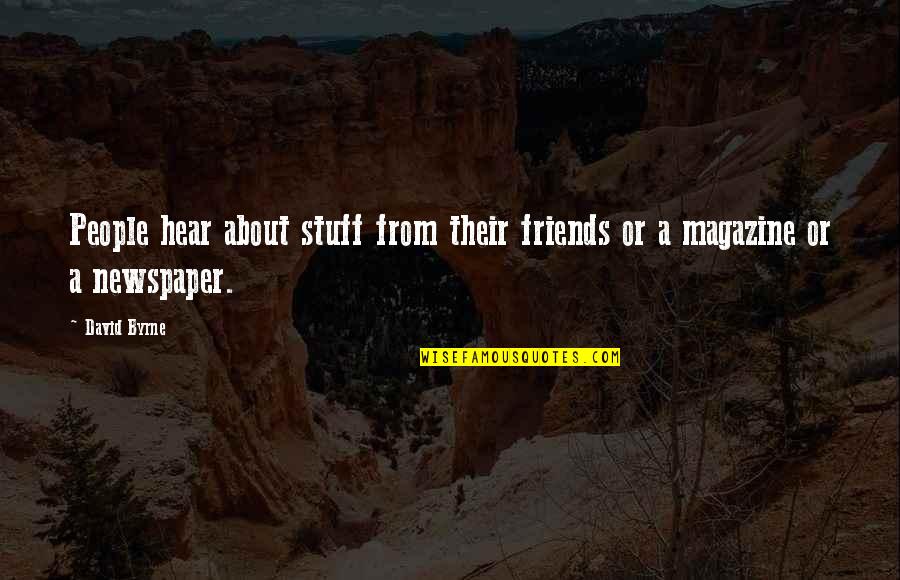 Magnesium Malate Quotes By David Byrne: People hear about stuff from their friends or