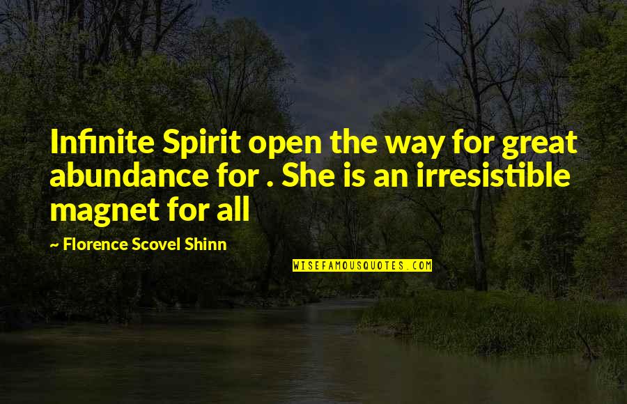 Magnet Quotes By Florence Scovel Shinn: Infinite Spirit open the way for great abundance