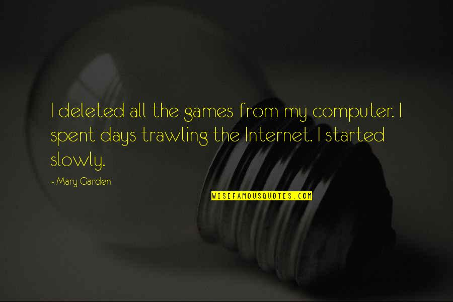 Magnetic Eyeliner Eyelashes Quotes By Mary Garden: I deleted all the games from my computer. Magnetic Eyeliner Eyelashes Quotes By Mary Garden: I deleted all the games from my computer.