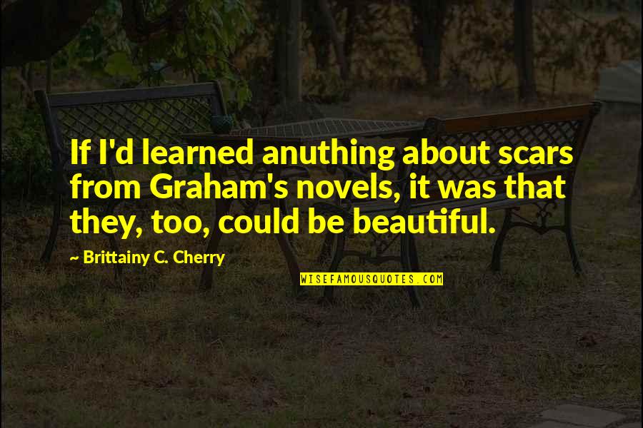 Magneto Umvc3 Win Quotes By Brittainy C. Cherry: If I'd learned anuthing about scars from Graham's Magneto Umvc3 Win Quotes By Brittainy C. Cherry: If I'd learned anuthing about scars from Graham's