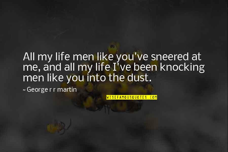 Magneto Umvc3 Win Quotes By George R R Martin: All my life men like you've sneered at