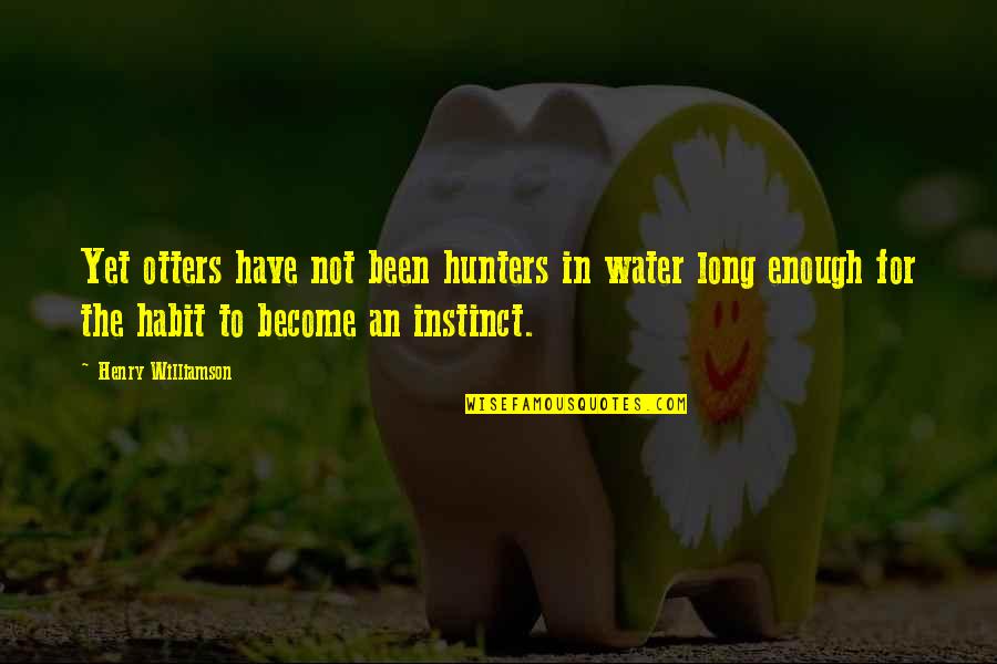 Magnets Cards Quotes By Henry Williamson: Yet otters have not been hunters in water Magnets Cards Quotes By Henry Williamson: Yet otters have not been hunters in water