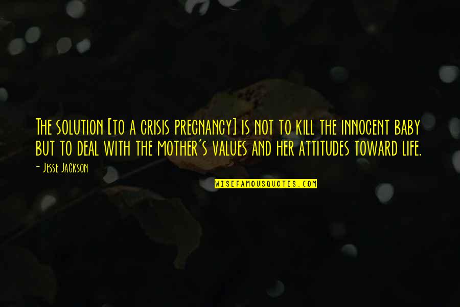 Magnificent 7 Movie Quotes By Jesse Jackson: The solution [to a crisis pregnancy] is not