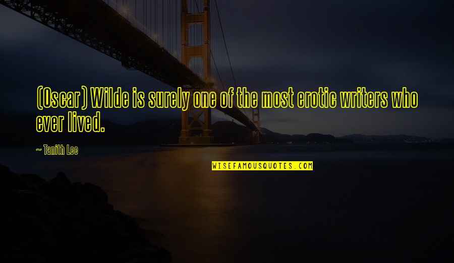 Magnified Mirror Quotes By Tanith Lee: (Oscar) Wilde is surely one of the most
