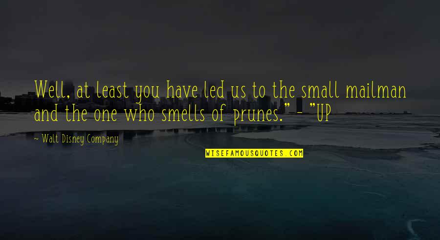 Magnuc Bane Quotes By Walt Disney Company: Well, at least you have led us to Magnuc Bane Quotes By Walt Disney Company: Well, at least you have led us to