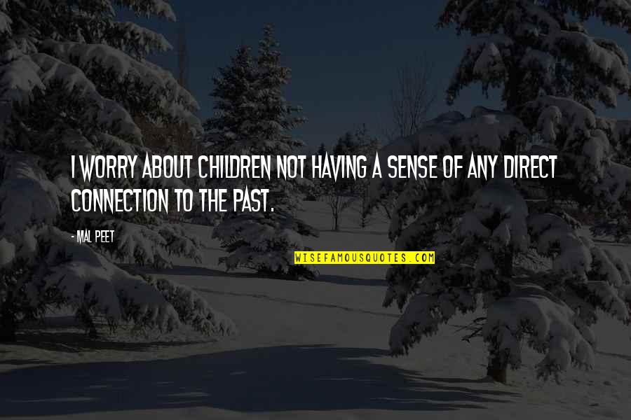 Magnum Ice Cream Quotes By Mal Peet: I worry about children not having a sense