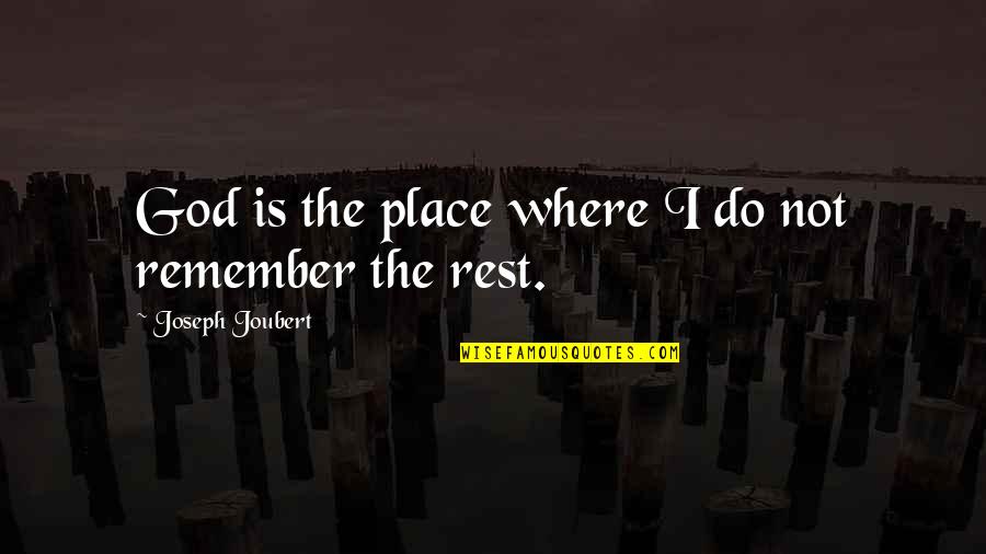 Magnum Photos Quotes By Joseph Joubert: God is the place where I do not