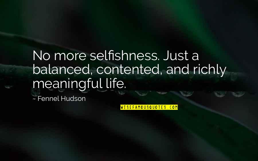 Magnus Archives Best Quotes By Fennel Hudson: No more selfishness. Just a balanced, contented, and