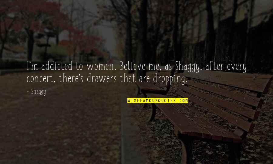 Magnus Bane Alec Lightwood Quotes By Shaggy: I'm addicted to women. Believe me, as Shaggy, Magnus Bane Alec Lightwood Quotes By Shaggy: I'm addicted to women. Believe me, as Shaggy,