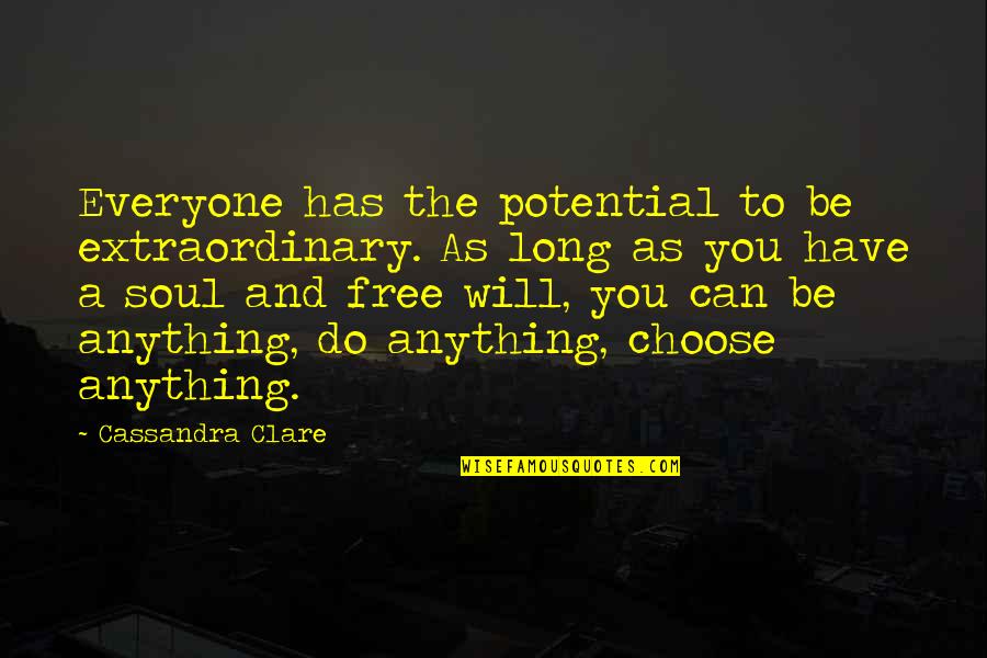 Magnus Bane Quotes By Cassandra Clare: Everyone has the potential to be extraordinary. As Magnus Bane Quotes By Cassandra Clare: Everyone has the potential to be extraordinary. As