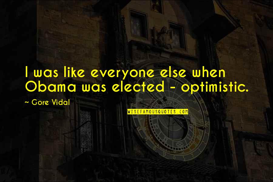 Magnusson Classic Motors Quotes By Gore Vidal: I was like everyone else when Obama was