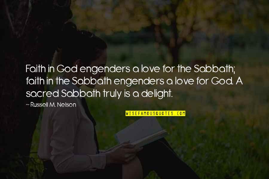 Magoo's Quotes By Russell M. Nelson: Faith in God engenders a love for the Magoo's Quotes By Russell M. Nelson: Faith in God engenders a love for the