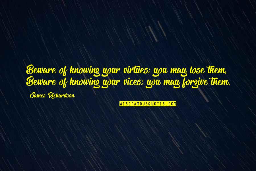 Magoriums Wunderladen Quotes By James Richardson: Beware of knowing your virtues; you may lose Magoriums Wunderladen Quotes By James Richardson: Beware of knowing your virtues; you may lose