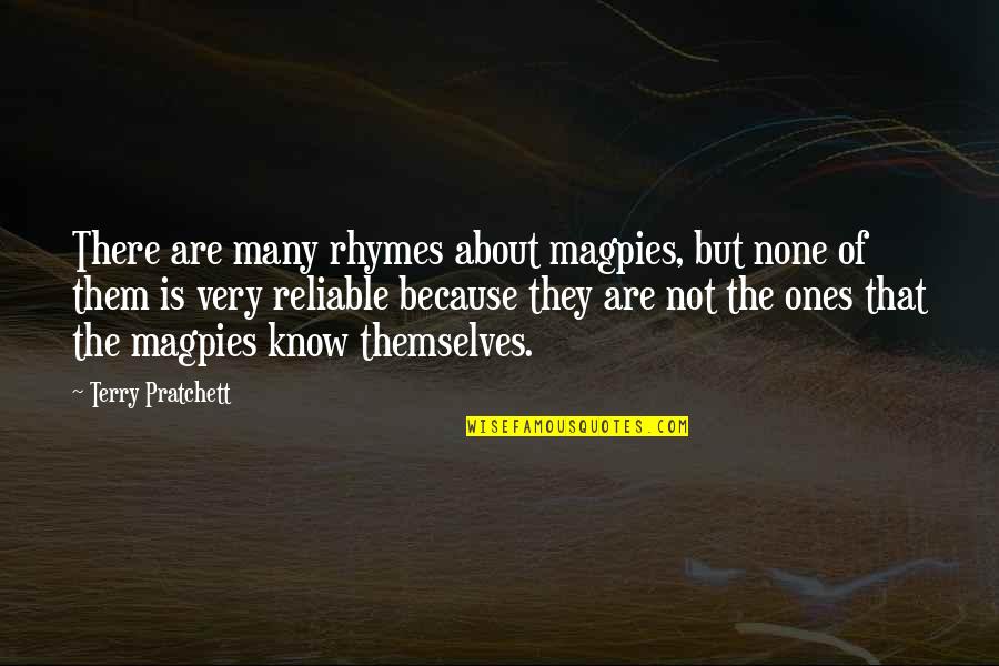 Magpies Quotes By Terry Pratchett: There are many rhymes about magpies, but none