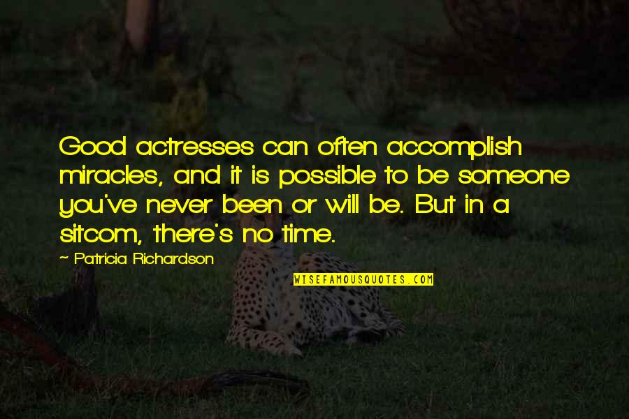 Magris Mobile Quotes By Patricia Richardson: Good actresses can often accomplish miracles, and it