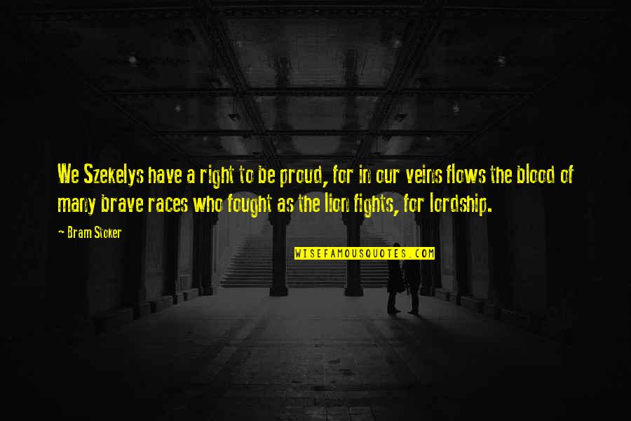 Maground Quotes By Bram Stoker: We Szekelys have a right to be proud, Maground Quotes By Bram Stoker: We Szekelys have a right to be proud,