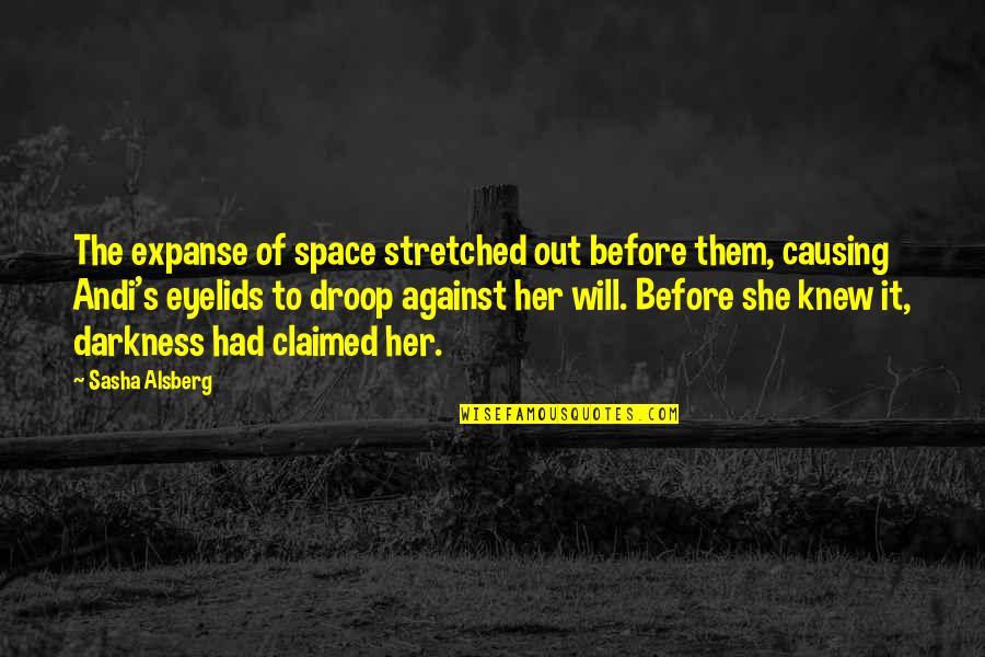 Magtanong Ay Quotes By Sasha Alsberg: The expanse of space stretched out before them, Magtanong Ay Quotes By Sasha Alsberg: The expanse of space stretched out before them,