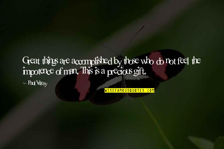 Magued Ayoub Quotes By Paul Valery: Great things are accomplished by those who do