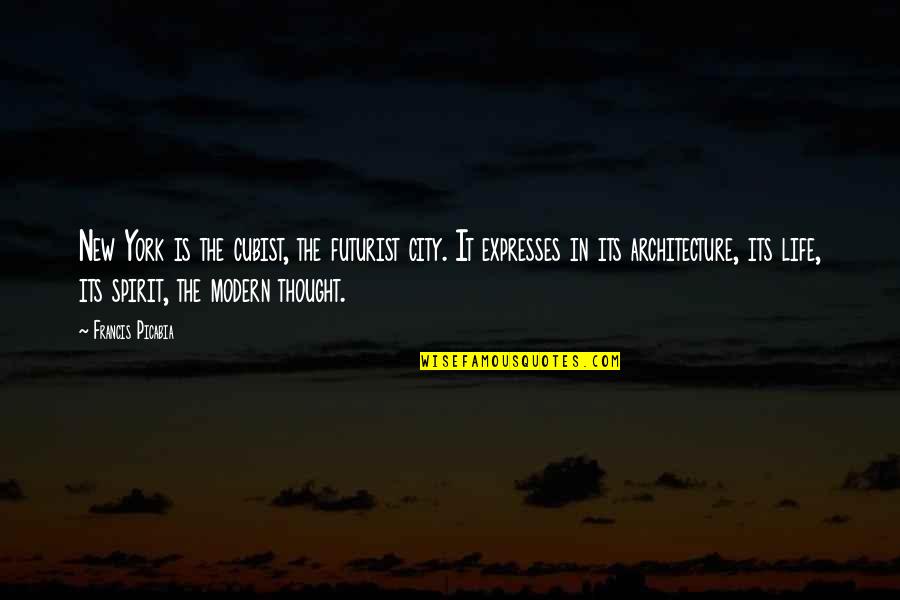 Magueri Quotes By Francis Picabia: New York is the cubist, the futurist city. Magueri Quotes By Francis Picabia: New York is the cubist, the futurist city.