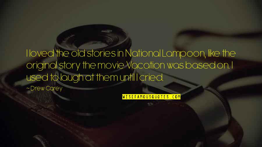 Maguritor Quotes By Drew Carey: I loved the old stories in National Lampoon, Maguritor Quotes By Drew Carey: I loved the old stories in National Lampoon,