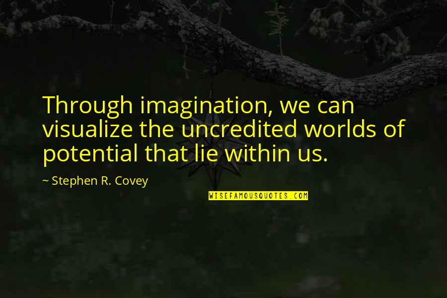 Mahadewapoker Quotes By Stephen R. Covey: Through imagination, we can visualize the uncredited worlds