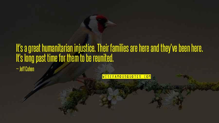 Mahal Kita Pero Di Ko Masabi Quotes By Jeff Cohen: It's a great humanitarian injustice. Their families are