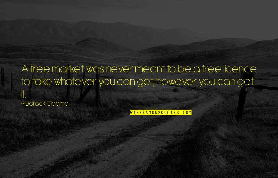 Mahalaga Ka Sa Akin Quotes By Barack Obama: A free market was never meant to be